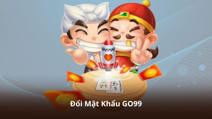 Đổi Mật Khẩu GO99 – Giải Pháp Tăng Cường Bảo Mật Cho Người Chơi